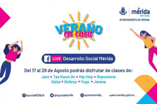 Con «Verano en Casa», del 17 a 28 de agosto el Ayuntamiento de Mérida acerca de manera virtual amplio menú de actividades a niñas, niños, jóvenes y adultos