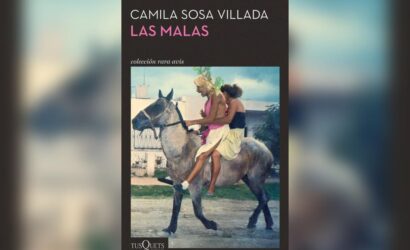 «Las malas», novela de Camila Sosa Villada, una lectura del orgullo